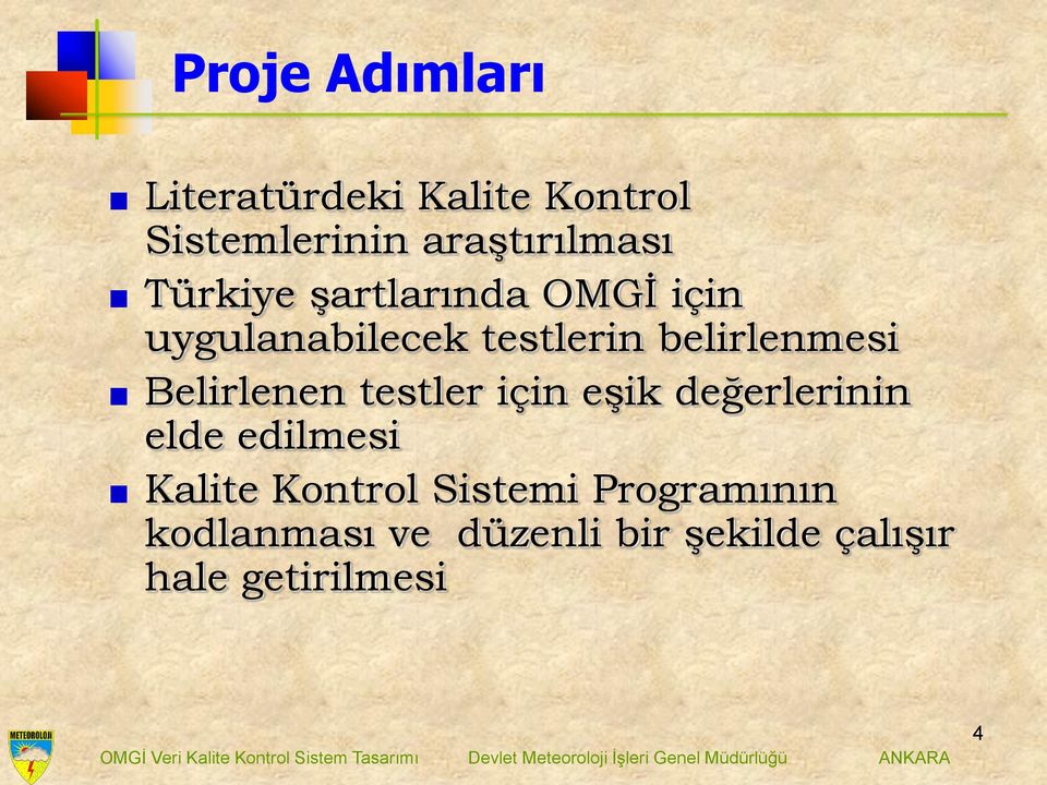 Belirlenen testler için eşik değerlerinin elde edilmesi Kalite Kontrol