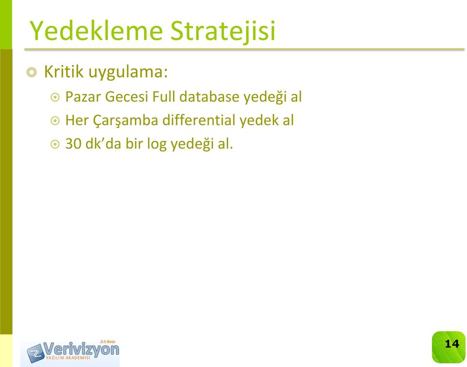 database yedeği al Her Çarşamba