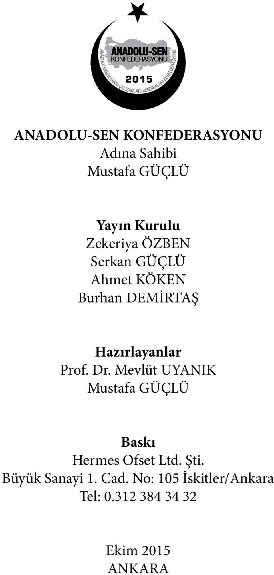 Prof. Dr. Mevlüt UYANIK Mustafa GÜÇLÜ Baskı Hermes Ofset Ltd. Şti.