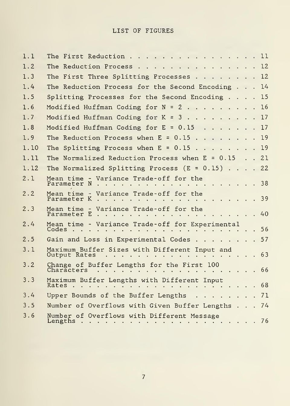 9 The Reduction Process when E =. 15 19 1.10 The Splitting Process when E =. 15 19 1.11 The Normalized Reduction Process when E =. 15.. 21 1.12 The Normalized Splitting Process (E = 0.15).... 22 2.