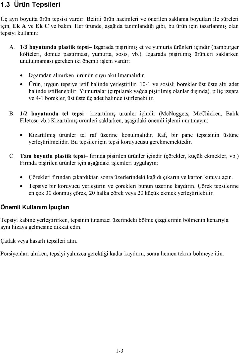 1/3 boyutunda plastik tepsi Izgarada pişirilmiş et ve yumurta ürünleri içindir (hamburger köfteleri, domuz pastırması, yumurta, sosis, vb.).