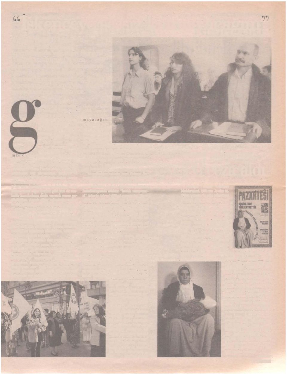 eçen yıl 8 Mart "Dün va Kadınlar Giinü vak laşırken çeşitli parti ve demokratik kitle örgütlerinin kadın temsilcileri ile (dalıa sonra çekilen) bağımsız feministler biraraya gelerek "Hergün 8 Mart