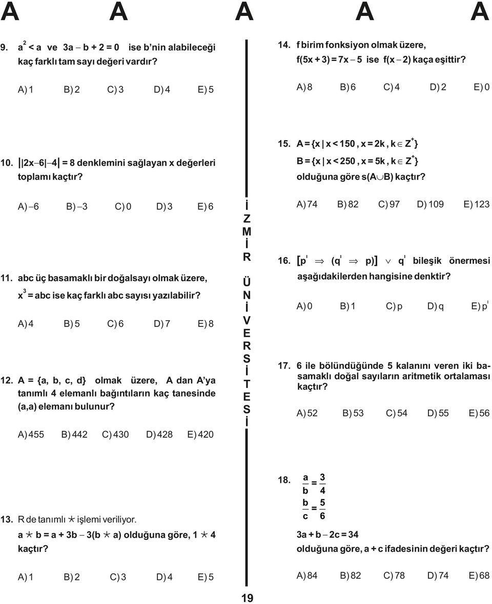 abc üç basamaklı bir doğalsayı olmak üzere, 3 x = abc ise kaç farklı abc sayısı yazılabilir? ) 4 5 6 7 ) 8 1.