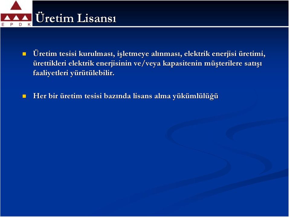 enerjisinin ve/veya kapasitenin müşterilere satışı