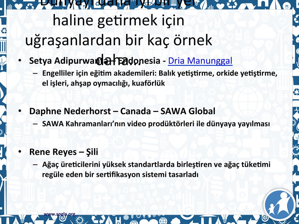 oymacılığı, kuaförlük Daphne Nederhorst Canada SAWA Global SAWA Kahramanları nın video prodüktörleri ile dünyaya