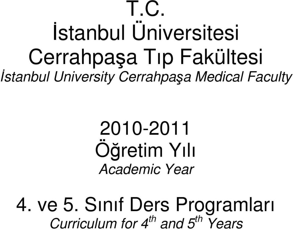 Faculty 2010-2011 Öğretim Yılı Academic Year 4.
