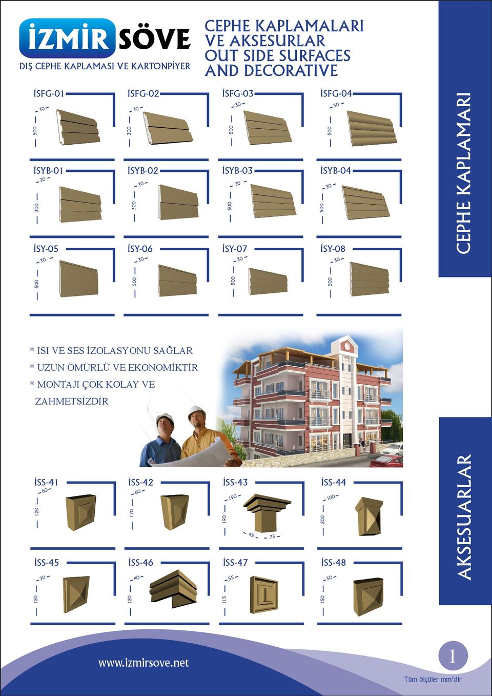 * ISI VE SES İZOLASYONU SAĞLAR * UZUN ÖMÜRLÜ VE EKONOMİKTİR * MONTAJI ÇOK KOLAY VE İSS-43