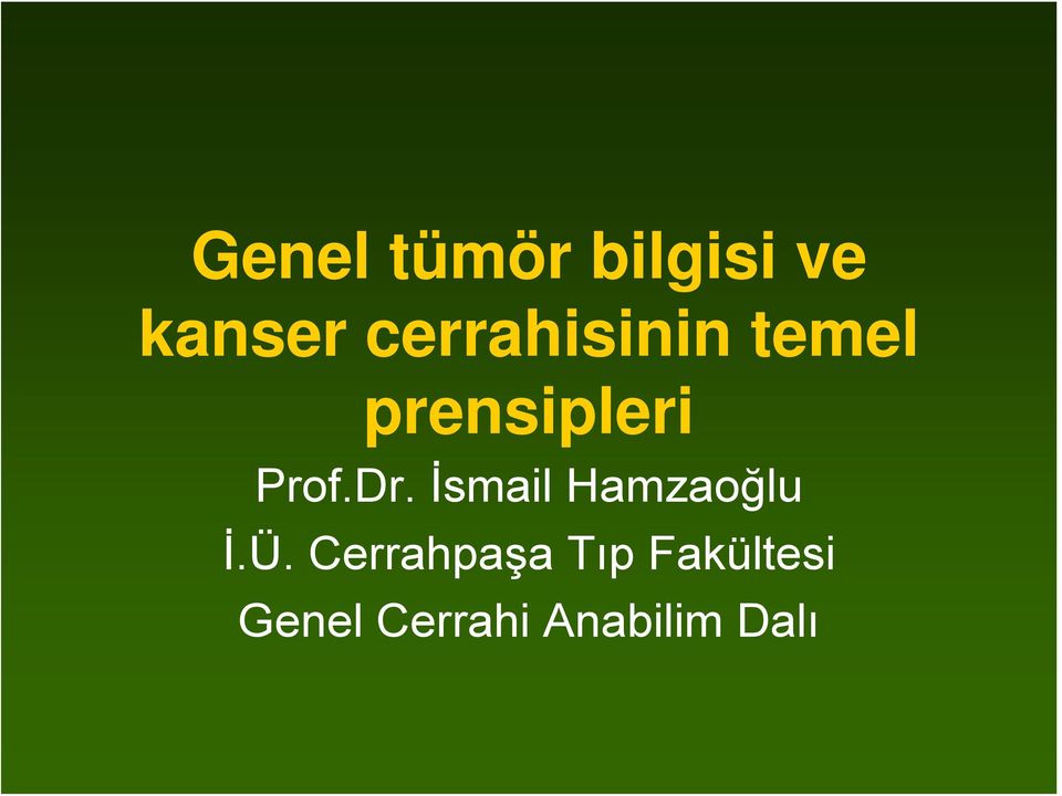 Dr. İsmail Hamzaoğlu İ.Ü.