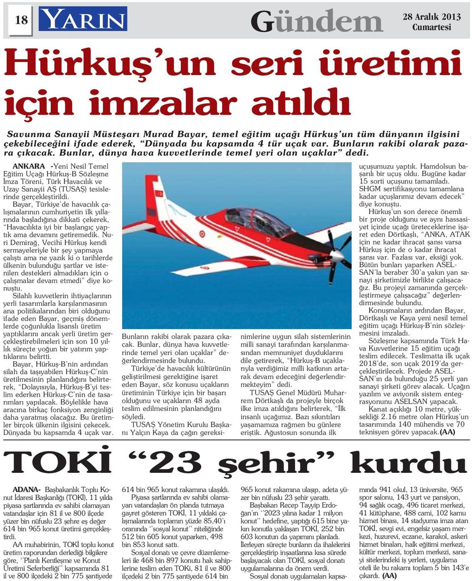 Nuri Demira, Vecihi Hürkufl kendi sermayeleriyle bir fley yapmaya çal flt ama ne yaz k ki o tarihlerde ülkenin bulundu u flartlar ve istenilen destekleri almad klar için o çal flmalar devam etmedi