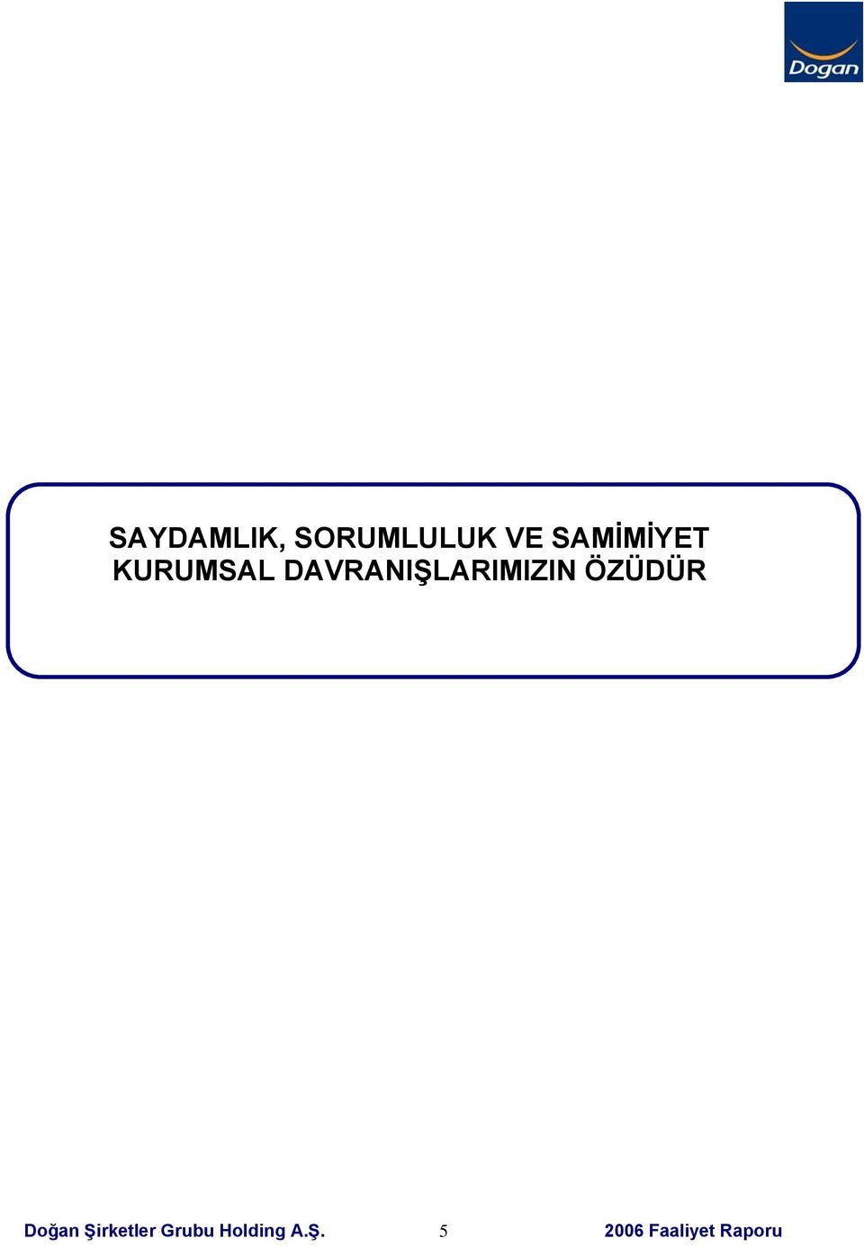 DAVRANIŞLARIMIZIN ÖZÜDÜR Doğan