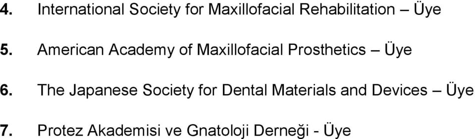 American Academy of Maxillofacial Prosthetics Üye 6.