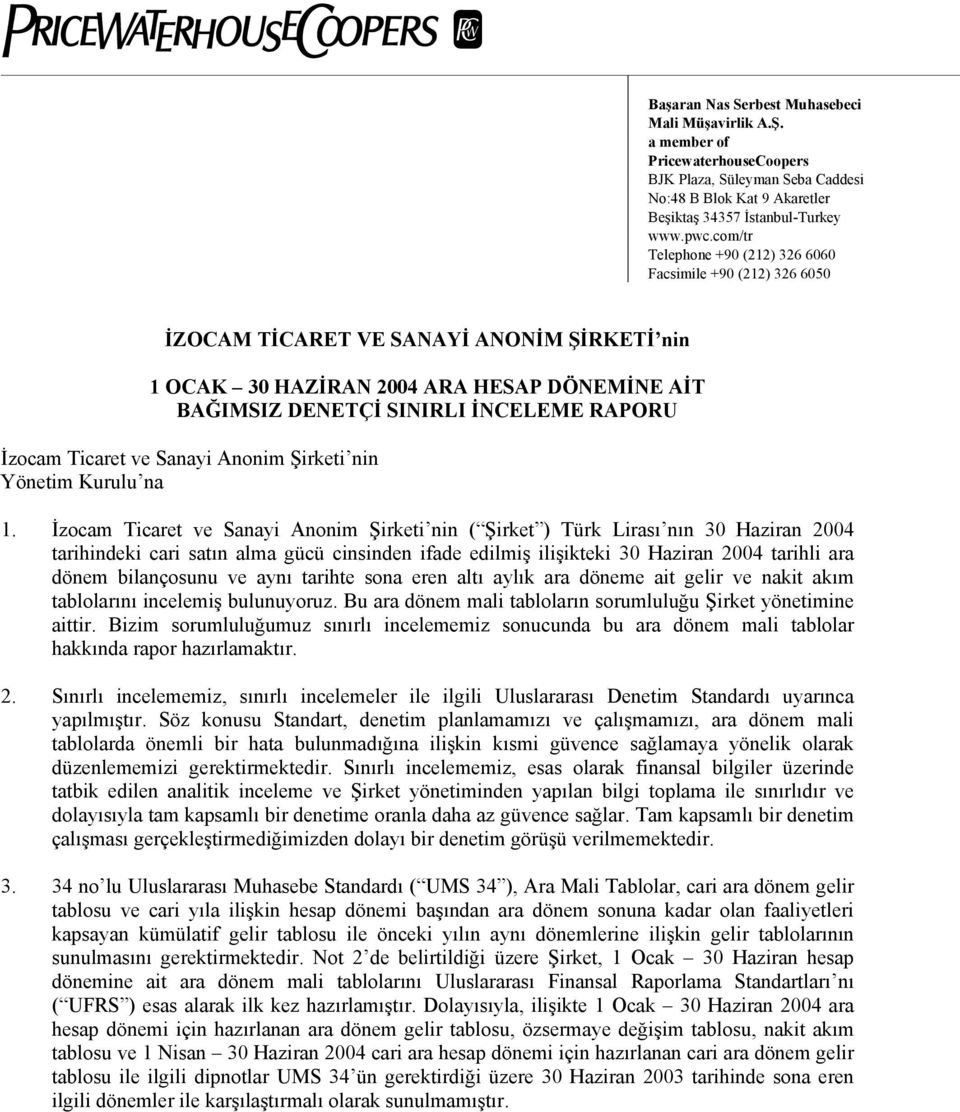 İzocam Ticaret ve Sanayi Anonim Şirketi nin Yönetim Kurulu na 1.