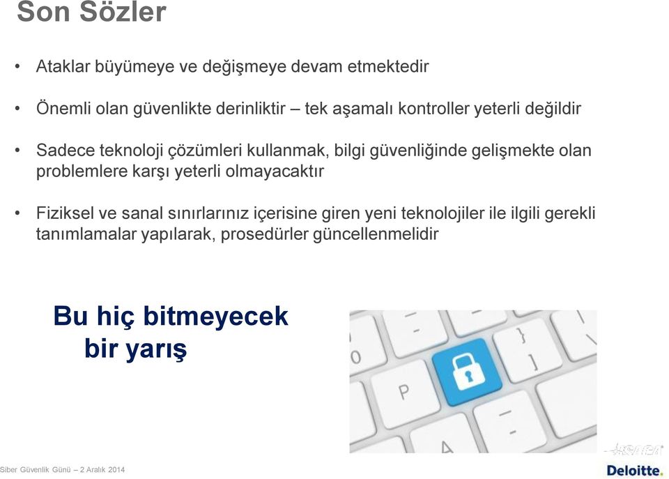 gelişmekte olan problemlere karşı yeterli olmayacaktır Fiziksel ve sanal sınırlarınız içerisine giren