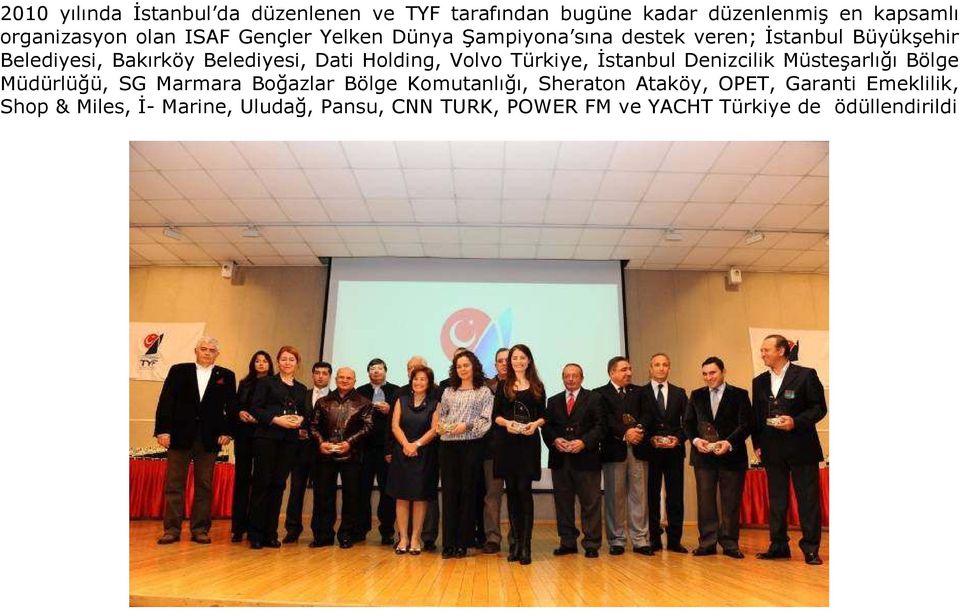 Volvo Türkiye, Đstanbul Denizcilik Müsteşarlığı Bölge Müdürlüğü, SG Marmara Boğazlar Bölge Komutanlığı, Sheraton