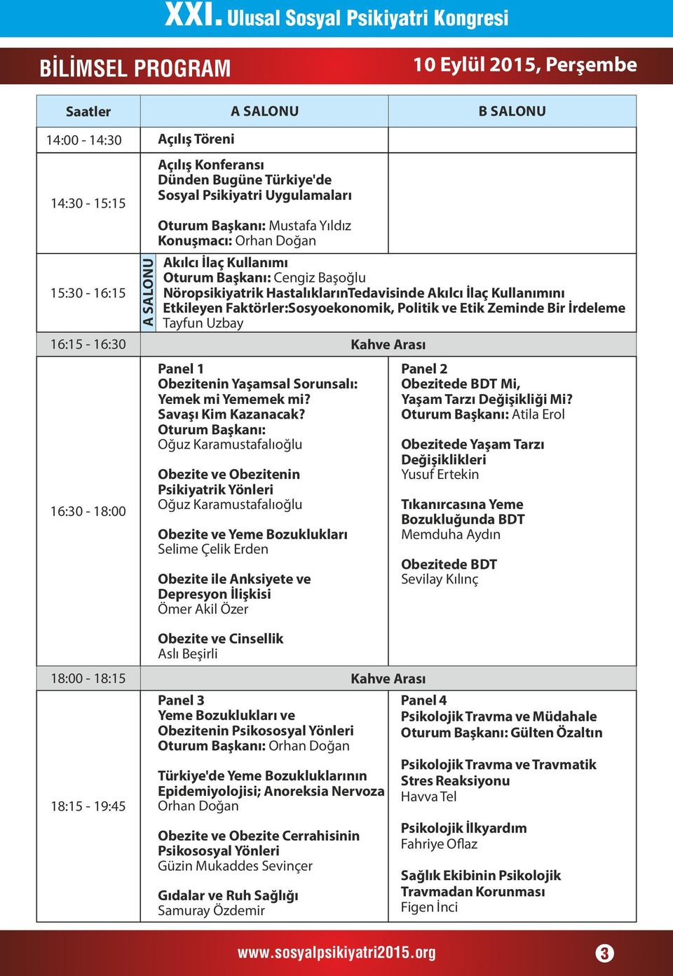 HastalıklarınTedav s nde Akılcı İlaç Kullanımını Etk leyen Faktörler:Sosyoekonom k, Pol t k ve Et k Zem nde B r İrdeleme Tayfun Uzbay Panel 1 Obez ten n Yaşamsal Sorunsalı: Yemek m Yememek m?