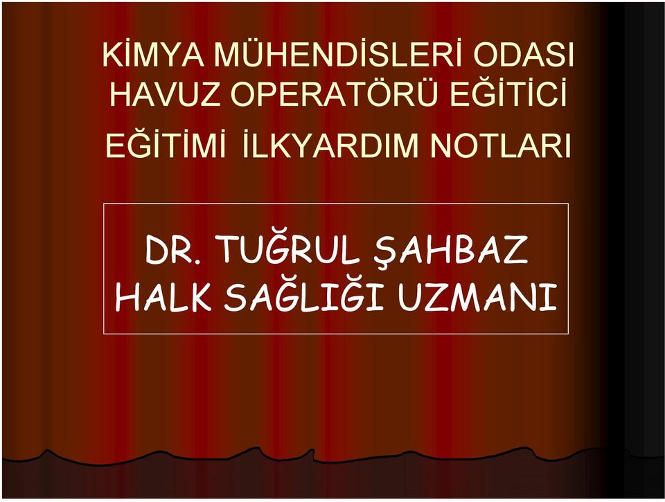 EĞİTİMİ İLKYARDIM NOTLARI