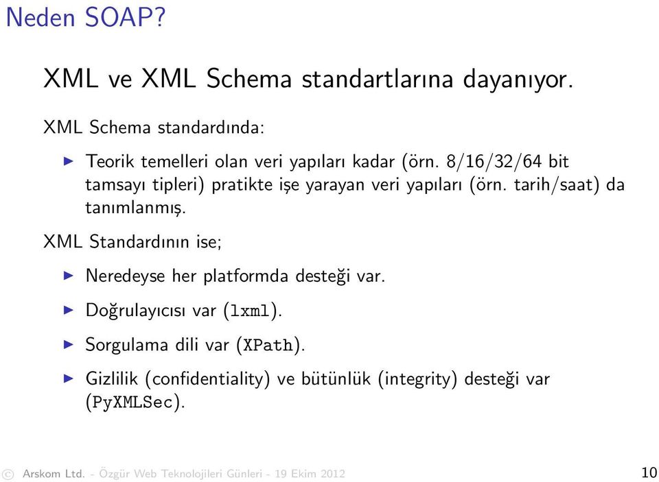 8/16/32/64 bit tamsayı tipleri) pratikte işe yarayan veri yapıları (örn. tarih/saat) da tanımlanmış.