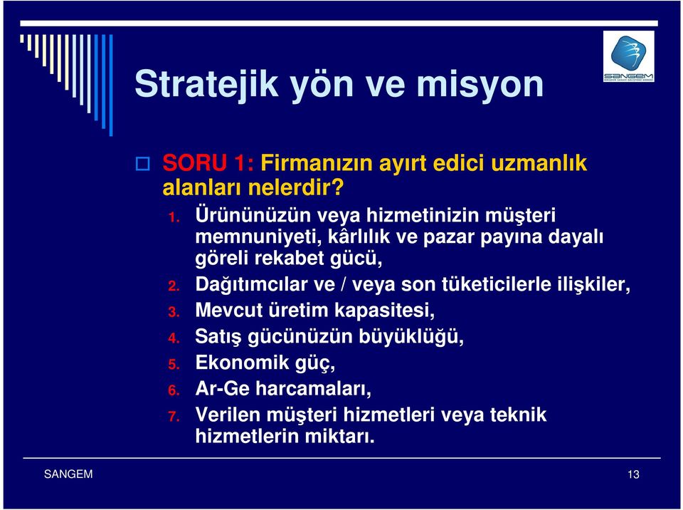 Ürününüzün veya hizmetinizin müşteri memnuniyeti, kârlılık ve pazar payına dayalı göreli rekabet