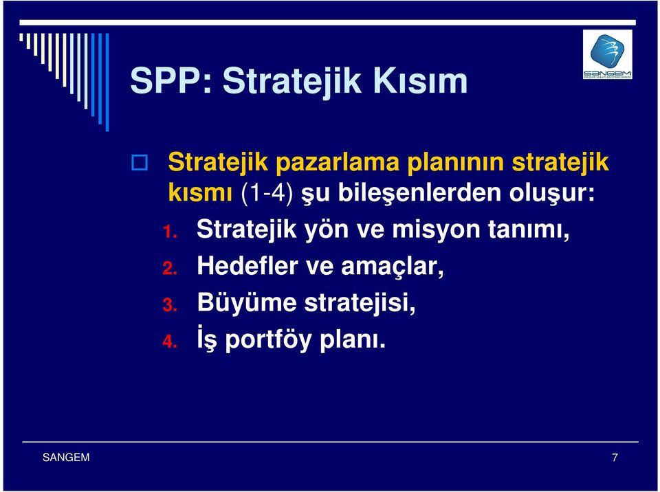 Stratejik yön ve misyon tanımı, 2.