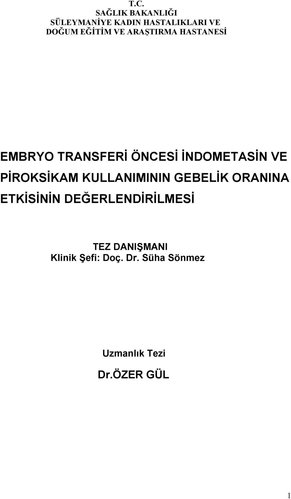 PİROKSİKAM KULLANIMININ GEBELİK ORANINA ETKİSİNİN DEĞERLENDİRİLMESİ