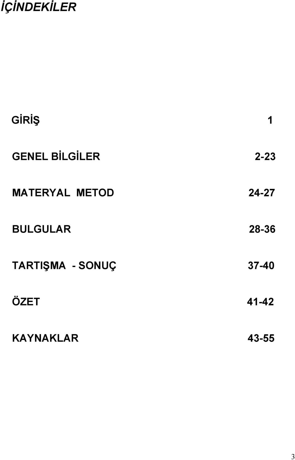 24-27 BULGULAR 28-36 TARTIŞMA -