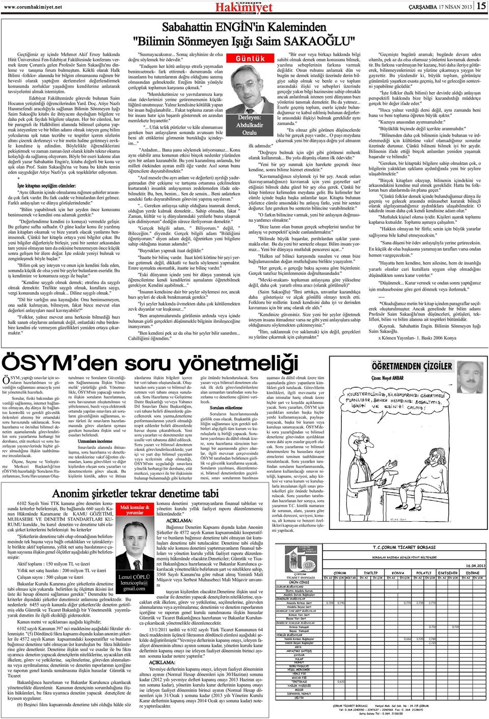 almak istemiþtim. Edebiyat Fakültemizde görevde bulunan Saim Hocanýn yetiþtirdiði öðrencilerinden Yard. Doç.