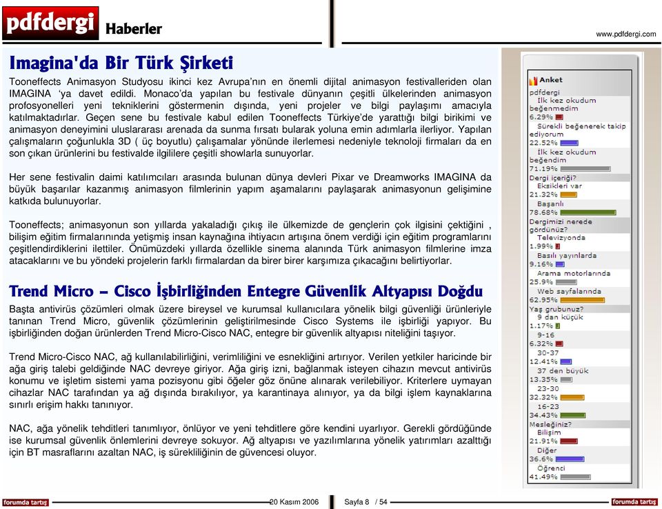 G ç n s n bu f s tiva k abu di n Toon ff cts Türk iy d yarattığı bi gi birik im i v anim as yon d n yim ini u us araras ı ar nada da s unm a fırs atı bu arak yo una m in adım ar a i r iyor.