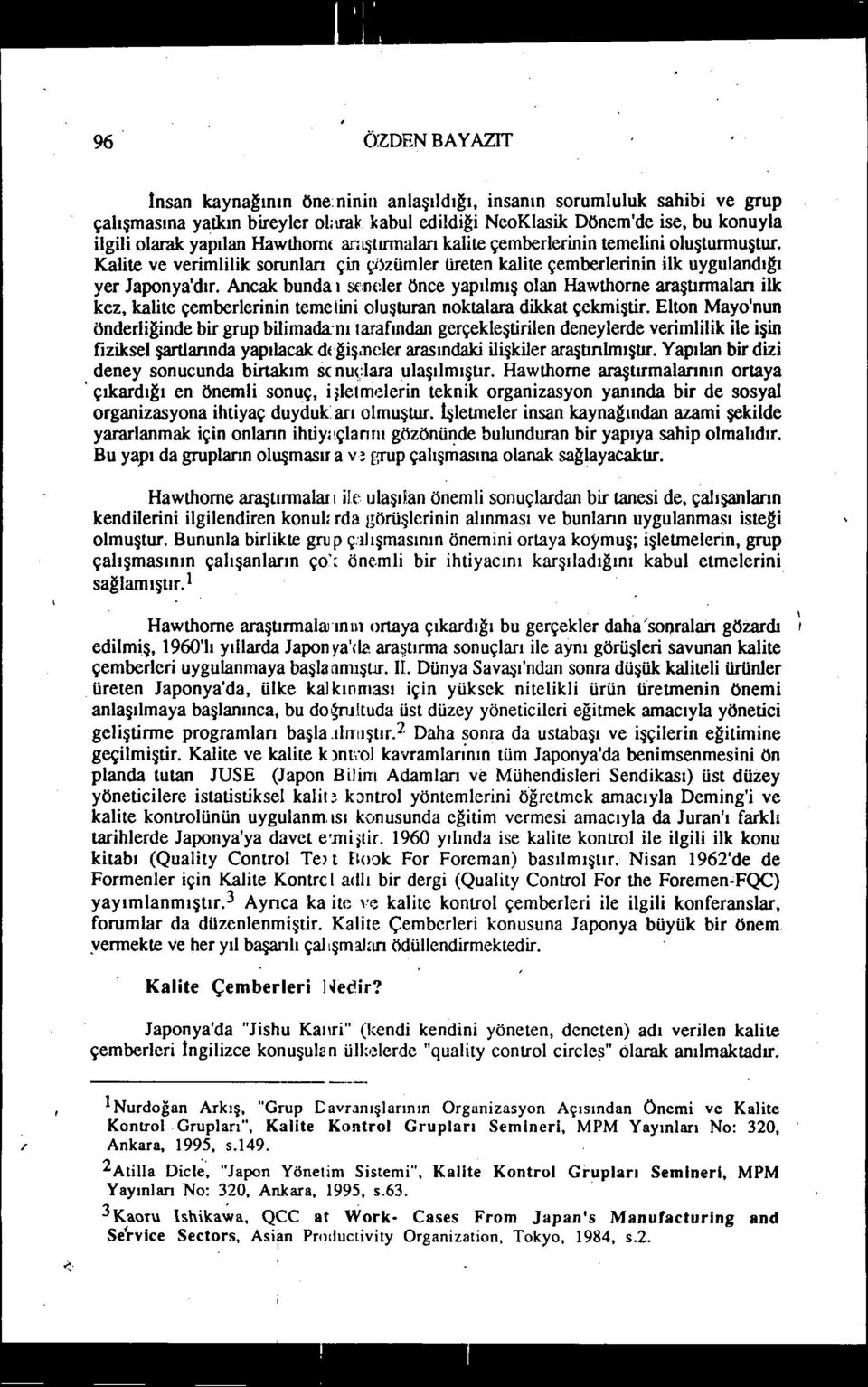 Ancak bunda sender önce yapılmış olan Hawthome araştırmalan lk kez, kalte çemberlernn temeln oluşturan noktalara dkkat çekmştr.