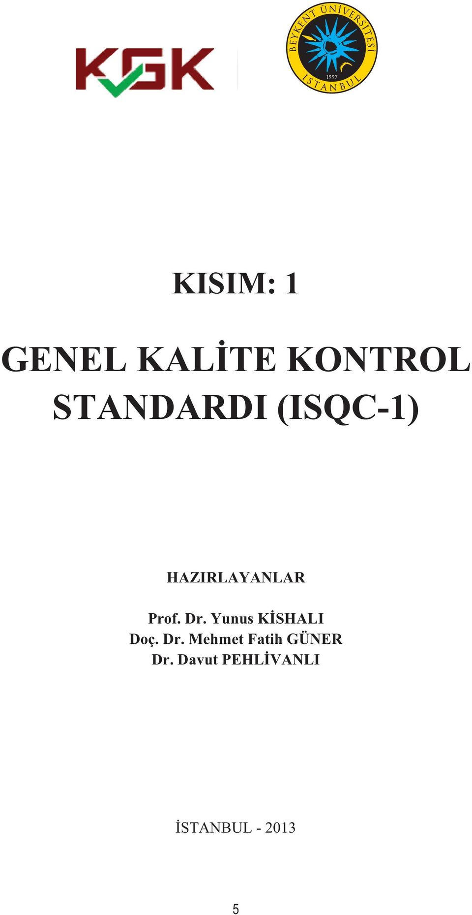 Dr. Yunus KİSHALI Doç. Dr.