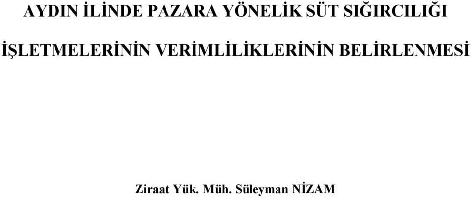 VERİMLİLİKLERİNİN BELİRLENMESİ