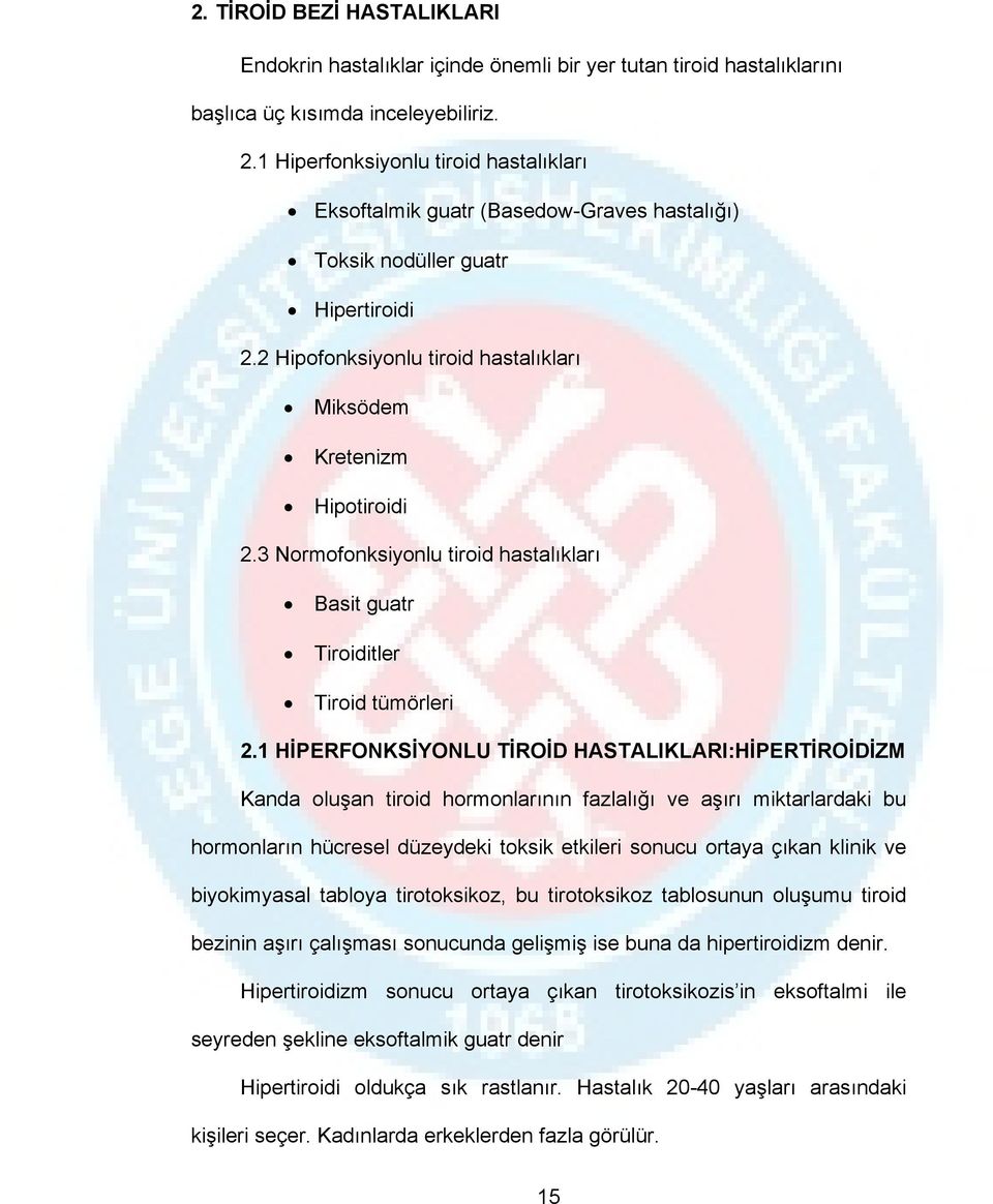 3 Normofonksiyonlu tiroid hastalıkları Basit guatr Tiroiditler Tiroid tümörleri 2.