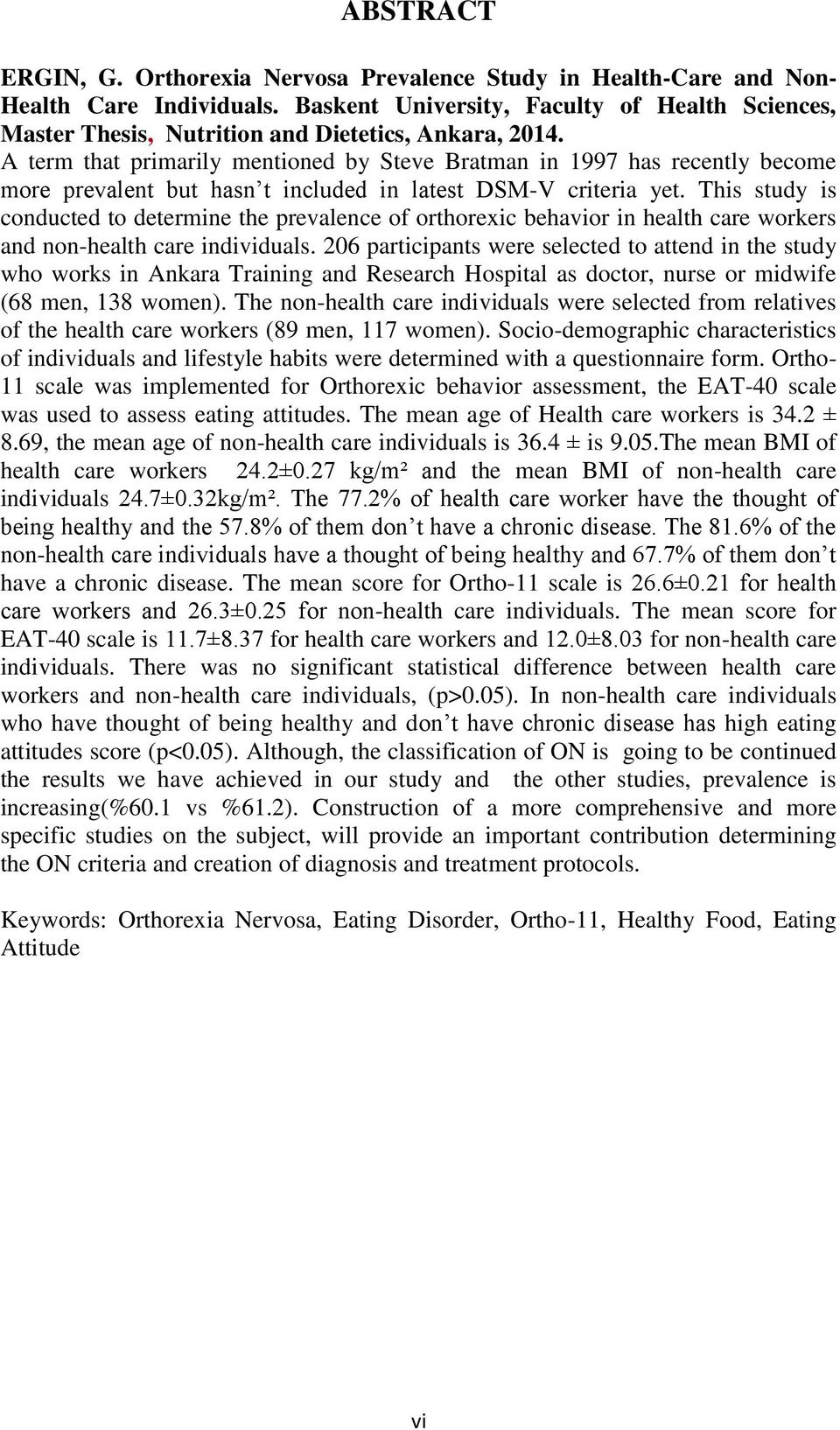 A term that primarily mentioned by Steve Bratman in 1997 has recently become more prevalent but hasn t included in latest DSM-V criteria yet.