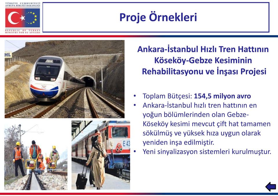 tren hattının en yoğun bölümlerinden olan Gebze- Köseköy kesimi mevcut çift hat tamamen