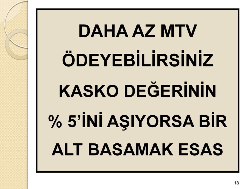 KASKO DEĞERİNİN % 5