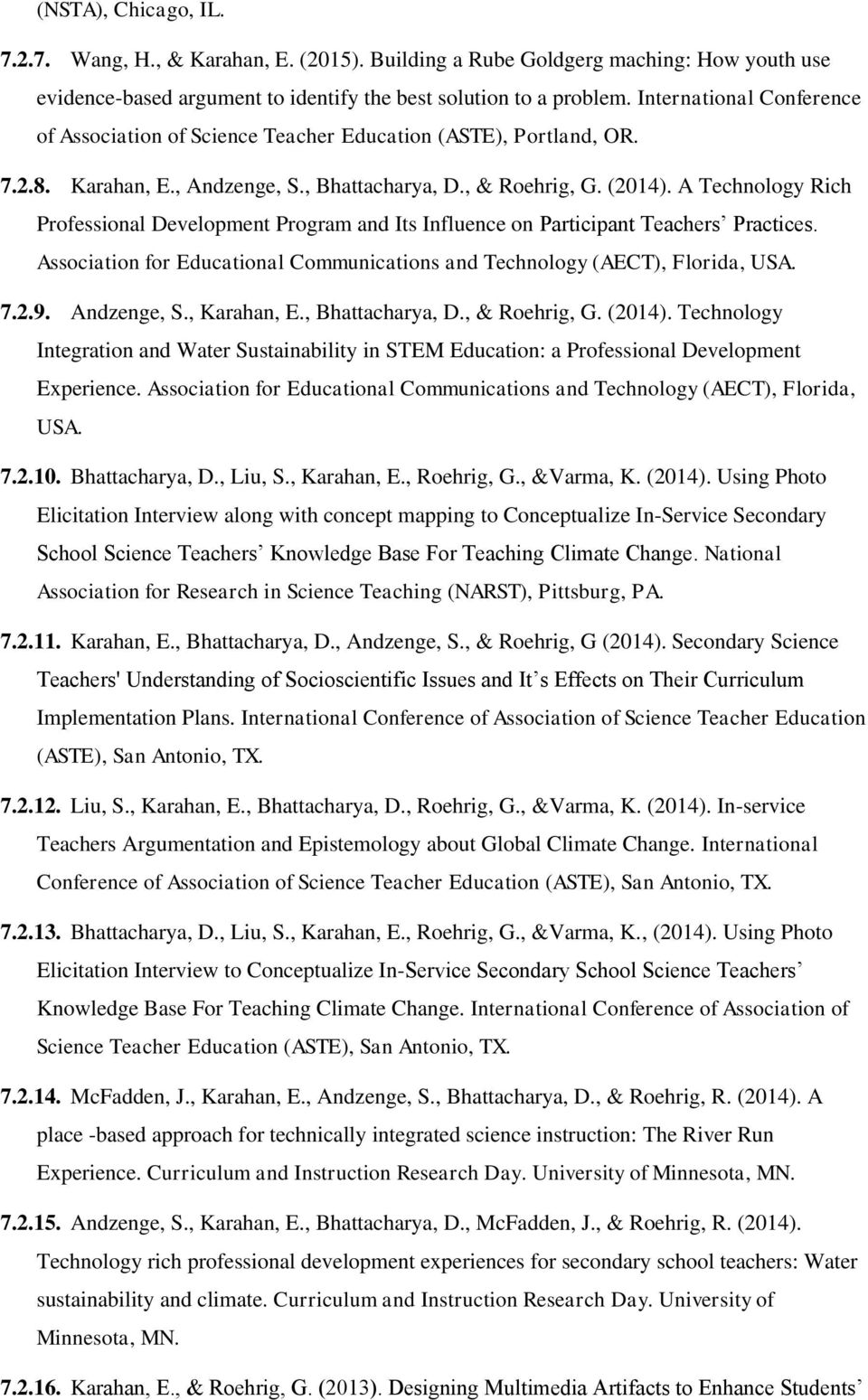 A Technology Rich Professional Development Program and Its Influence on Participant Teachers Practices. Association for Educational Communications and Technology (AECT), Florida, USA. 7.2.9.