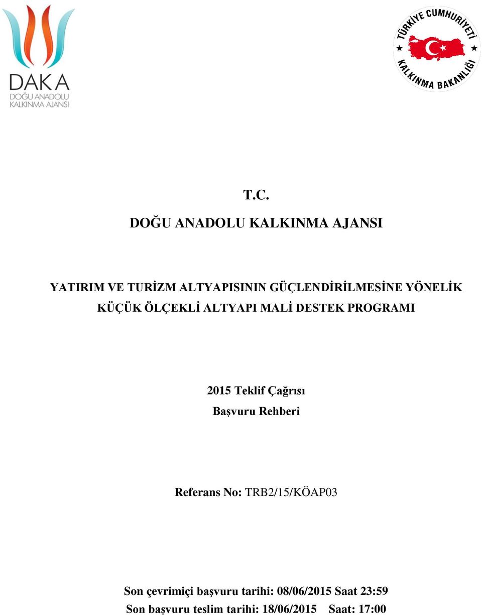 Teklif Çağrısı Başvuru Rehberi Referans No: TRB2/15/KÖAP03 Son çevrimiçi