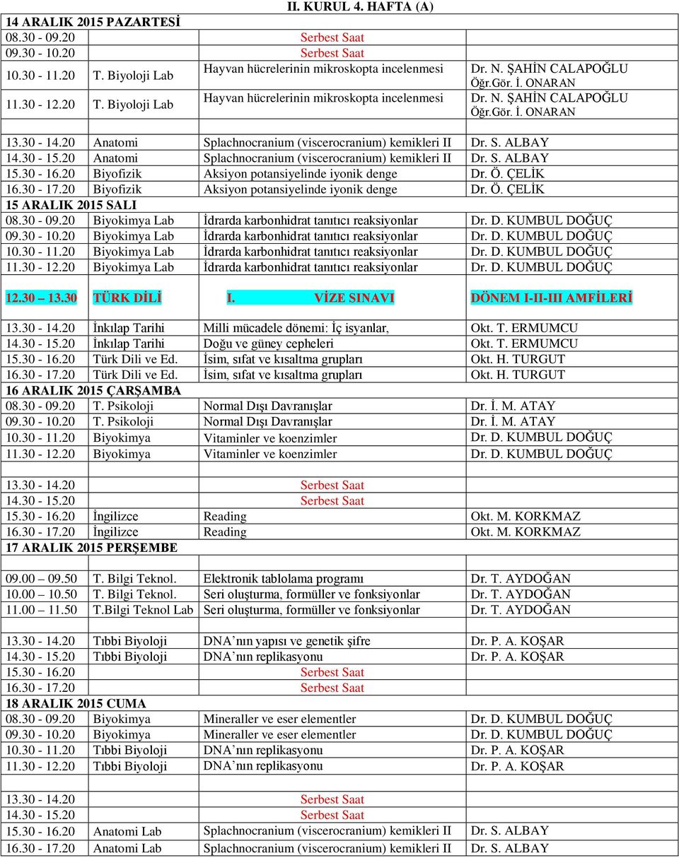 20 Biyokimya Lab İdrarda karbonhidrat tanıtıcı reaksiyonlar Dr. D. KUMBUL DOĞUÇ 09.30-10.20 Biyokimya Lab İdrarda karbonhidrat tanıtıcı reaksiyonlar Dr. D. KUMBUL DOĞUÇ 10.30-11.