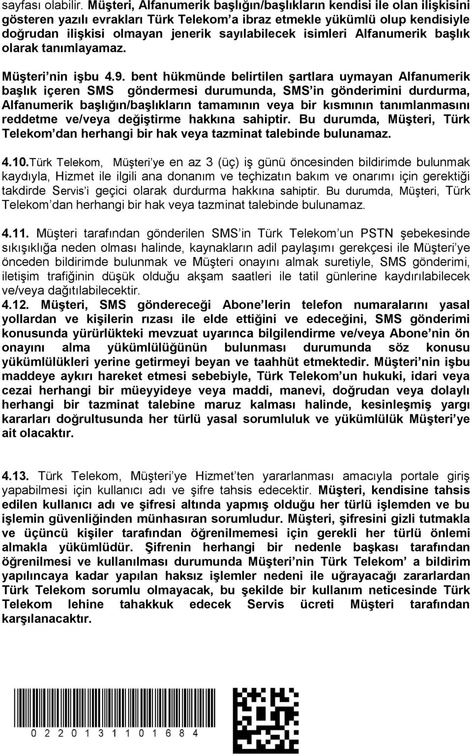 isimleri Alfanumerik başlık olarak tanımlayamaz. Müşteri nin işbu 4.9.