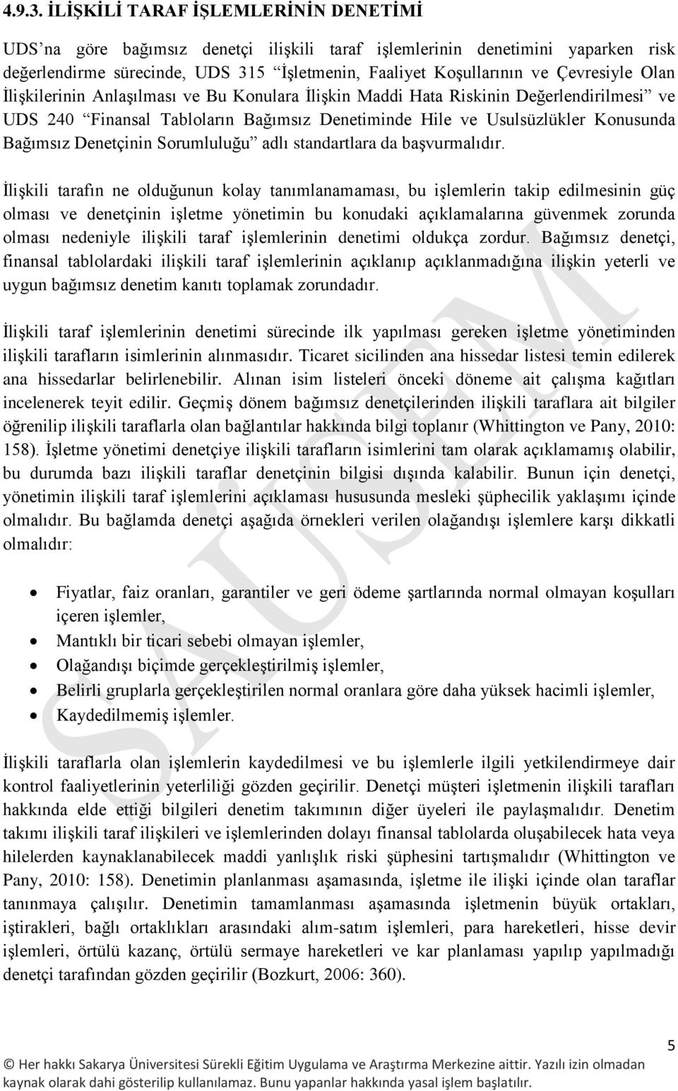 Olan İlişkilerinin Anlaşılması ve Bu Konulara İlişkin Maddi Hata Riskinin Değerlendirilmesi ve UDS 240 Finansal Tabloların Bağımsız Denetiminde Hile ve Usulsüzlükler Konusunda Bağımsız Denetçinin