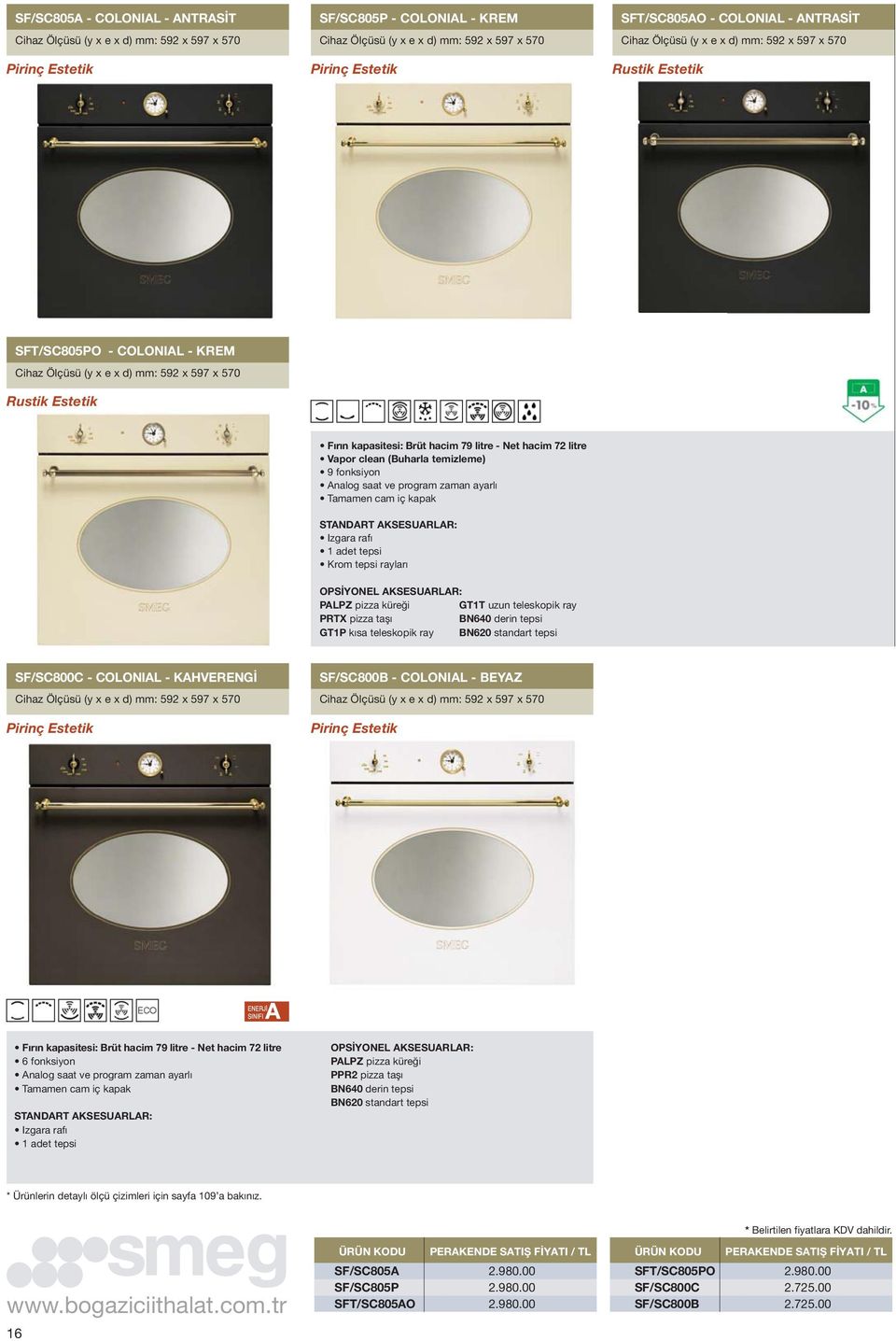 SF/SC800C - COLONIAL - KAHVERENGİ Pirinç Estetik SF/SC800B - COLONIAL - BEYAZ Pirinç Estetik Analog saat ve program zaman ayarlı 1 adet