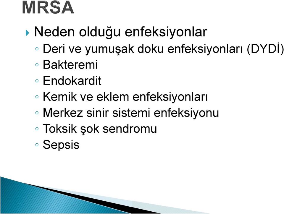 Endokardit Kemik ve eklem enfeksiyonları