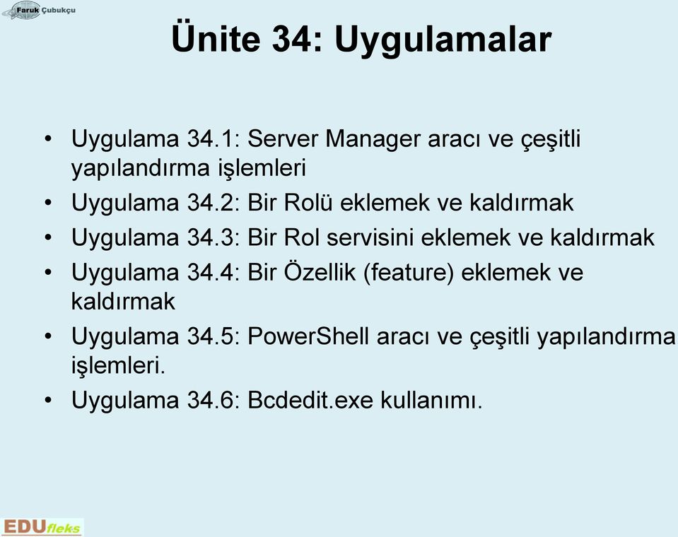 2: Bir Rolü eklemek ve kaldırmak Uygulama 34.