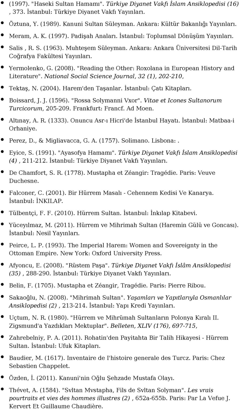 Ankara: Ankara Üniversitesi Dil-Tarih Coğrafya Fakültesi Yayınları. Yermolenko, G. (2008). "Reading the Other: Roxolana in European History and Literature".