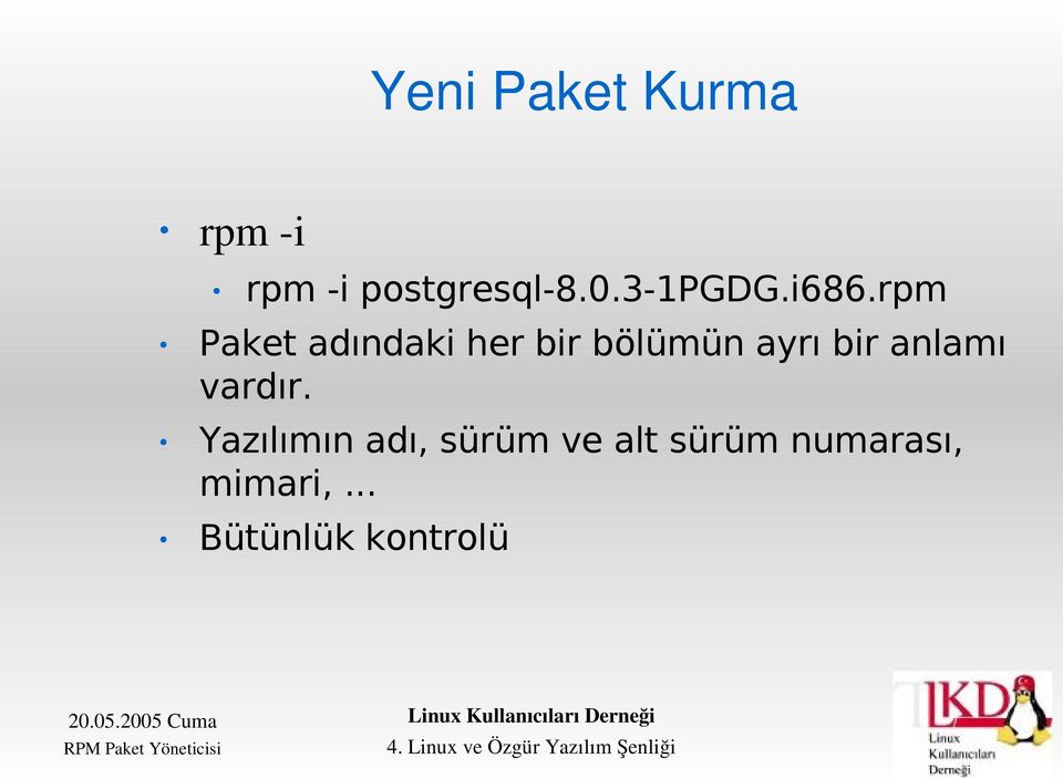 rpm Paket adındaki her bir bölümün ayrı bir