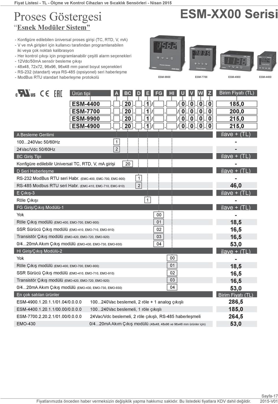 96x8 mm panel boyut seçenekleri RS (standart) veya RS8 (opsiyonel) seri haberleşme ModBus RTU standart haberleşme protokolü ESM99 ESM77 ESM9 ESM.