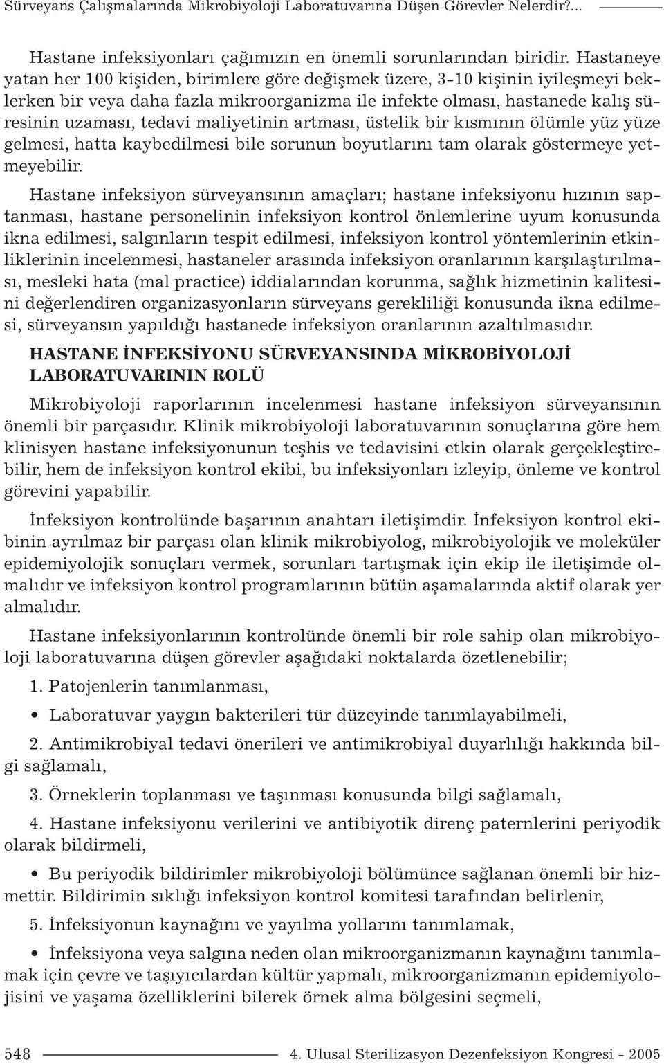 maliyetinin artması, üstelik bir kısmının ölümle yüz yüze gelmesi, hatta kaybedilmesi bile sorunun boyutlarını tam olarak göstermeye yetmeyebilir.