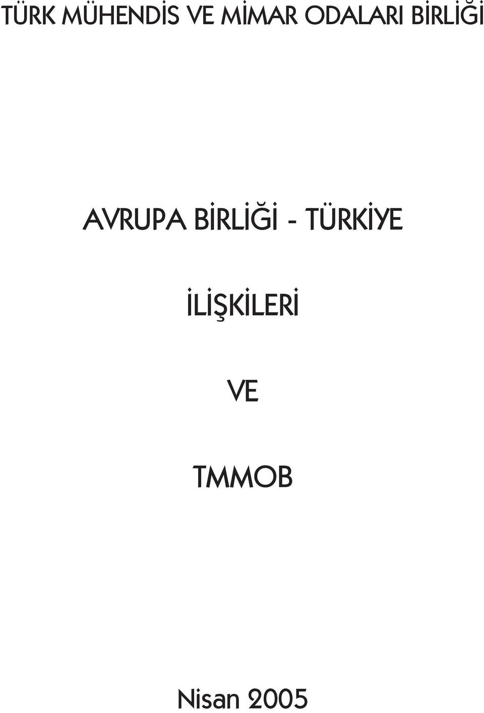 BİRLİĞİ - TÜRKİYE