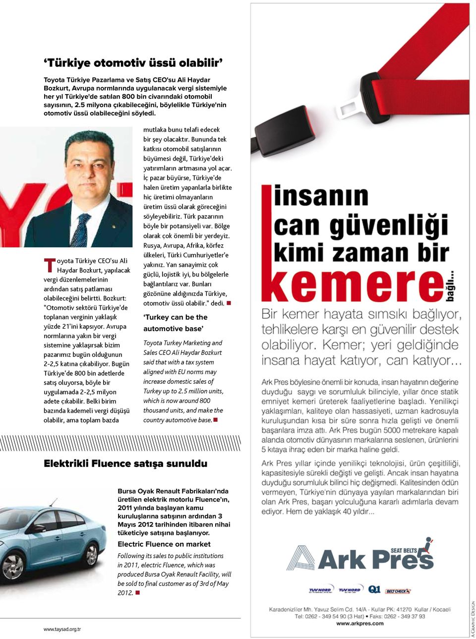Toyota Türkiye CEO'su Ali Haydar Bozkurt, yapılacak vergi düzenlemelerinin ardından satış patlaması olabileceğini belirtti.