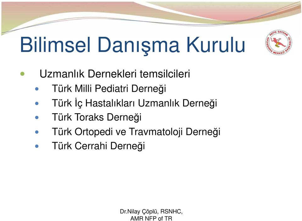Derneği Türk Toraks Derneği Türk Ortopedi ve Travmatoloji