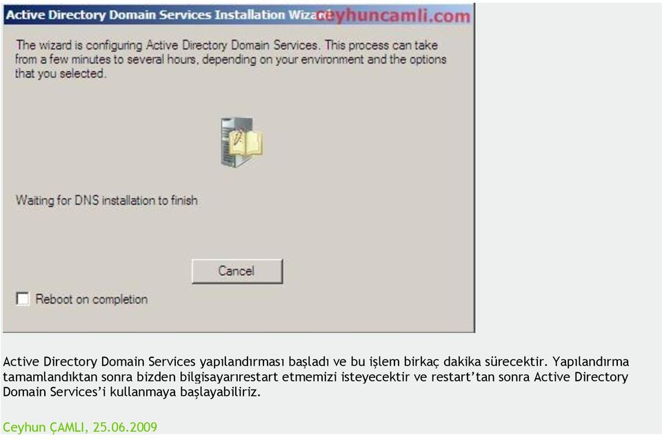 Yapılandırma tamamlandıktan sonra bizden bilgisayarırestart etmemizi